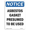 Signmission OSHA Notice Sign, 18" H, 12" W, Rigid Plastic, Asbestos Gasket Presumed To Be Used Sign, Portrait OS-NS-P-1218-V-10179